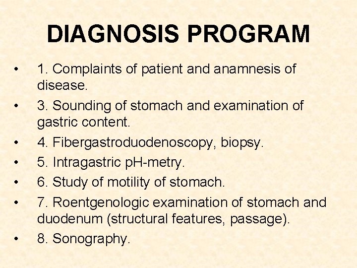 DIAGNOSIS PROGRAM • • 1. Complaints of patient and anamnesis of disease. 3. Sounding