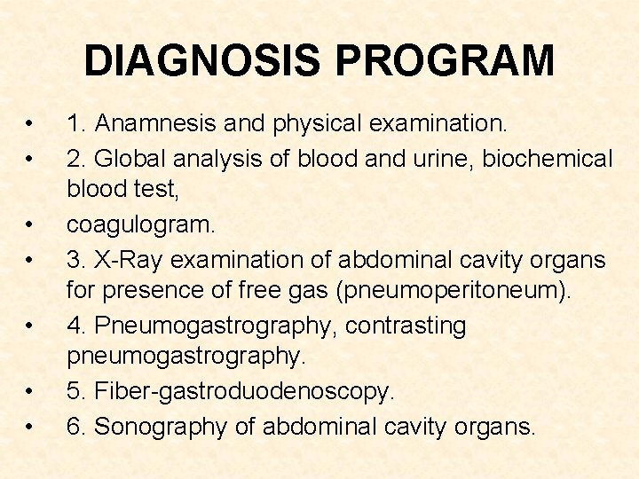 DIAGNOSIS PROGRAM • • 1. Anamnesis and physical examination. 2. Global analysis of blood