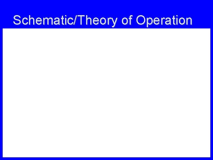 Schematic/Theory of Operation 