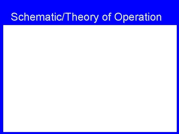 Schematic/Theory of Operation 