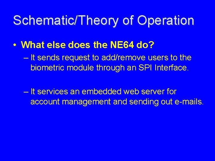 Schematic/Theory of Operation • What else does the NE 64 do? – It sends