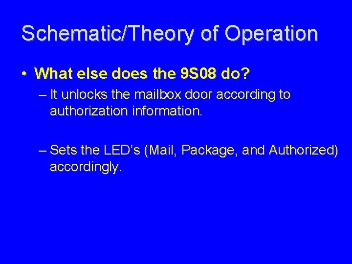 Schematic/Theory of Operation • What else does the 9 S 08 do? – It