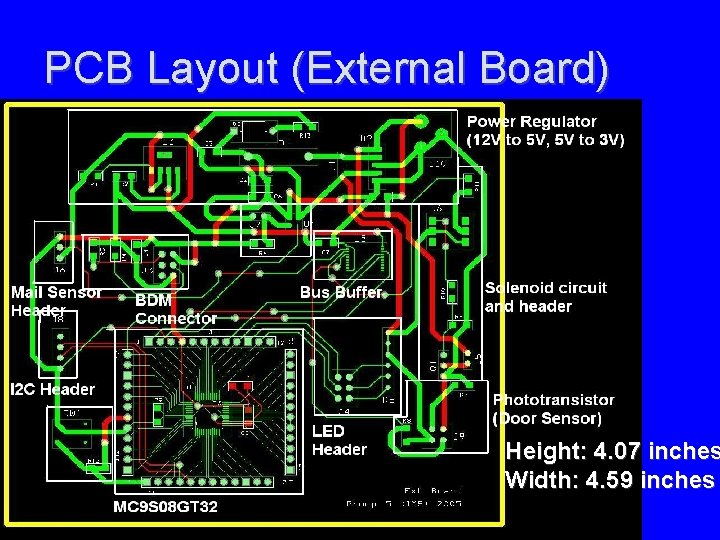 PCB Layout (External Board) Height: 4. 07 inches Width: 4. 59 inches 