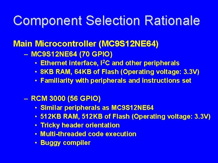 Component Selection Rationale Main Microcontroller (MC 9 S 12 NE 64) – MC 9