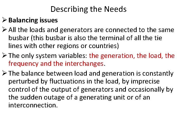 Describing the Needs Ø Balancing issues Ø All the loads and generators are connected