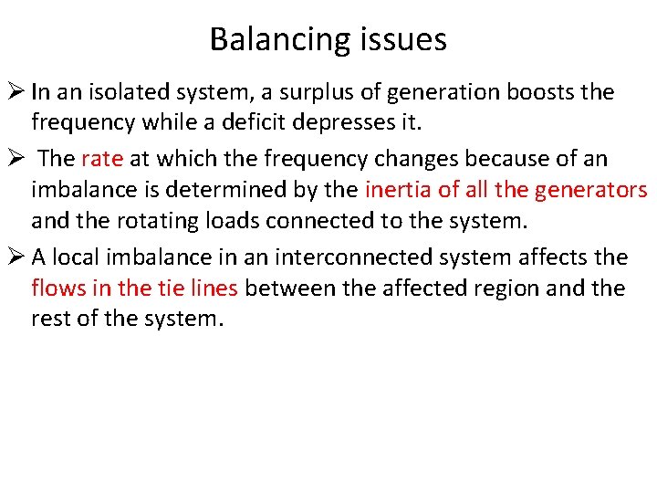 Balancing issues Ø In an isolated system, a surplus of generation boosts the frequency