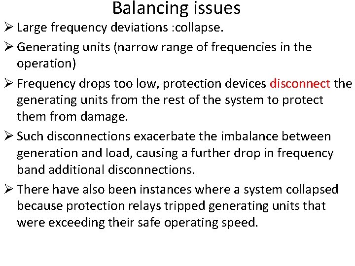 Balancing issues Ø Large frequency deviations : collapse. Ø Generating units (narrow range of