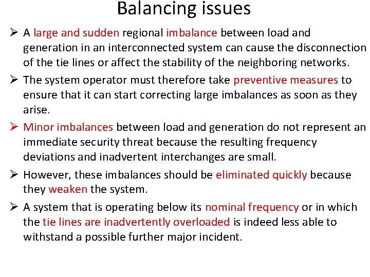 Balancing issues Ø A large and sudden regional imbalance between load and generation in