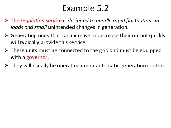 Example 5. 2 Ø The regulation service is designed to handle rapid fluctuations in