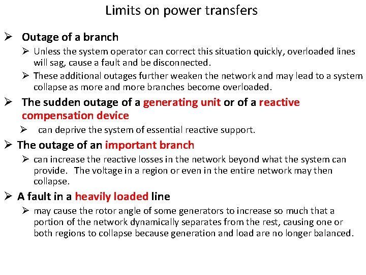 Limits on power transfers Ø Outage of a branch Ø Unless the system operator