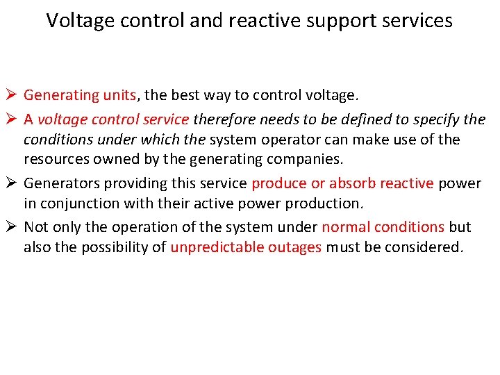 Voltage control and reactive support services Ø Generating units, the best way to control