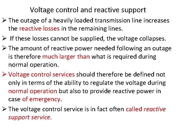 Voltage control and reactive support Ø The outage of a heavily loaded transmission line