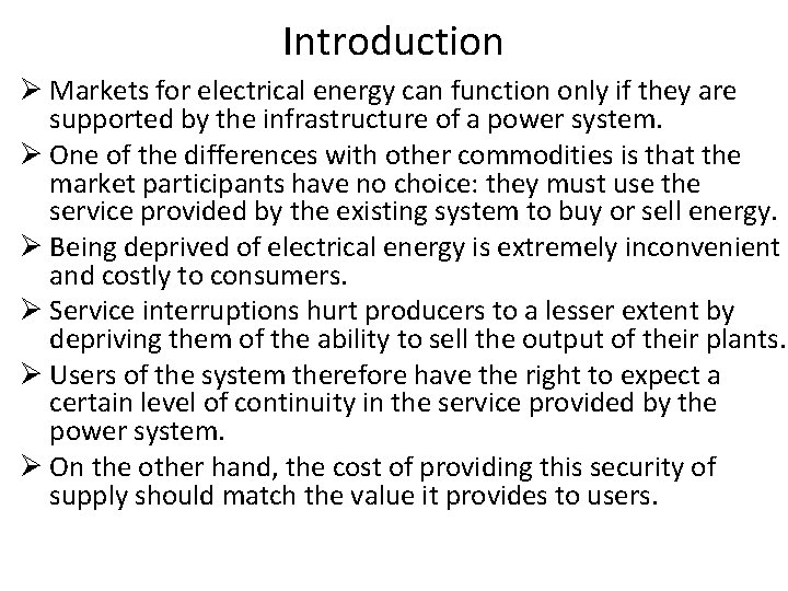 Introduction Ø Markets for electrical energy can function only if they are supported by