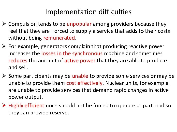 Implementation difficulties Ø Compulsion tends to be unpopular among providers because they feel that