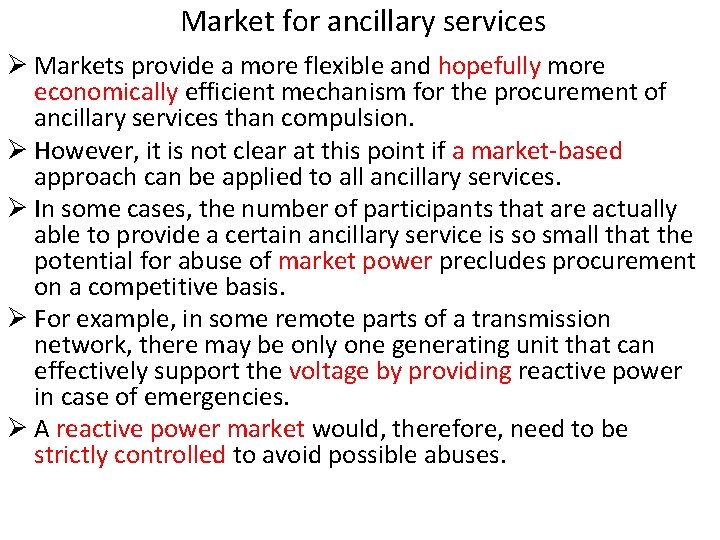 Market for ancillary services Ø Markets provide a more flexible and hopefully more economically