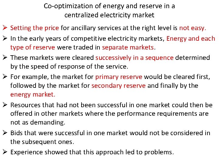Co-optimization of energy and reserve in a centralized electricity market Ø Setting the price