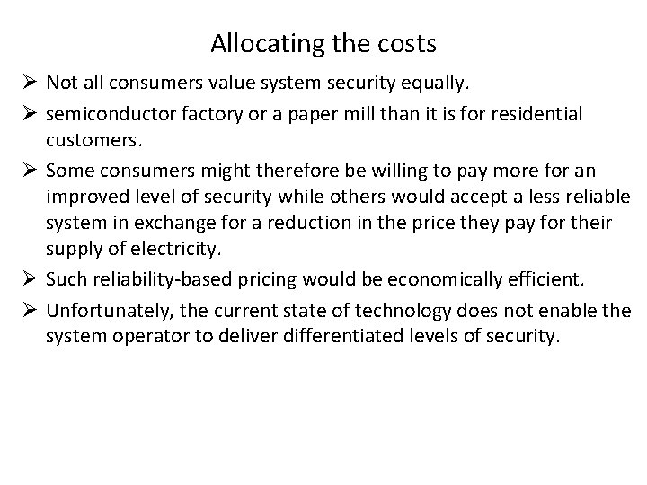 Allocating the costs Ø Not all consumers value system security equally. Ø semiconductor factory