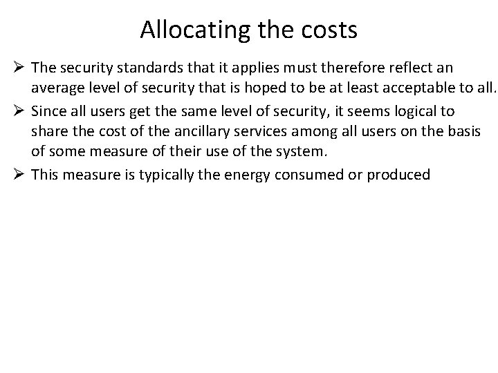 Allocating the costs Ø The security standards that it applies must therefore reflect an
