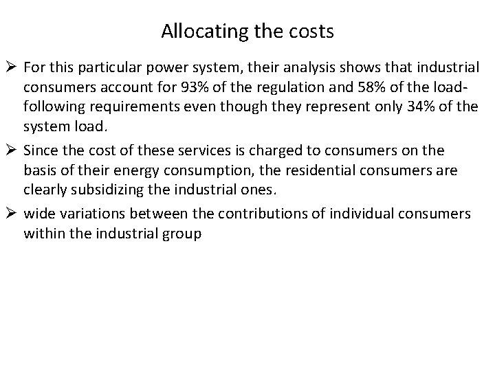 Allocating the costs Ø For this particular power system, their analysis shows that industrial