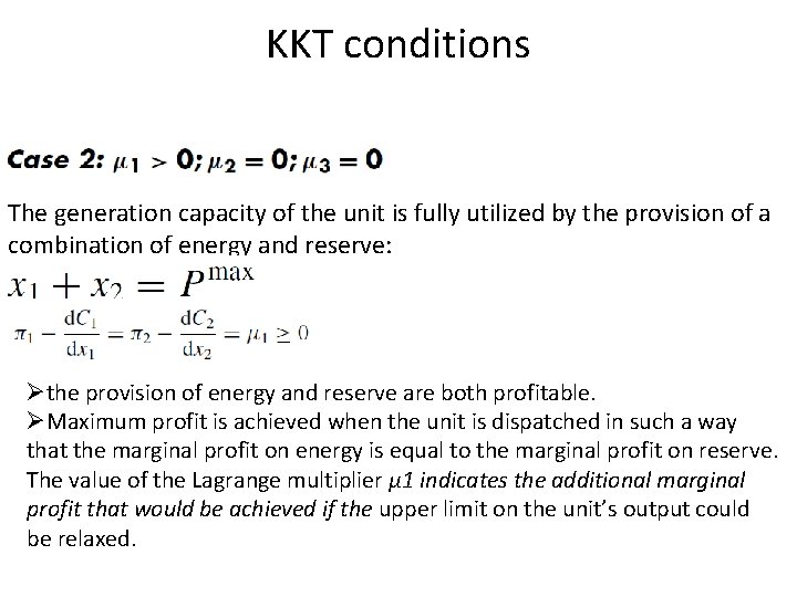 KKT conditions The generation capacity of the unit is fully utilized by the provision