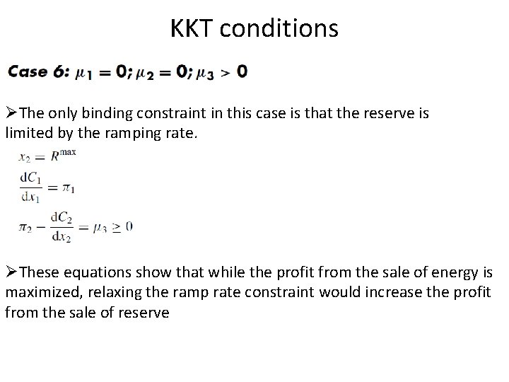 KKT conditions ØThe only binding constraint in this case is that the reserve is