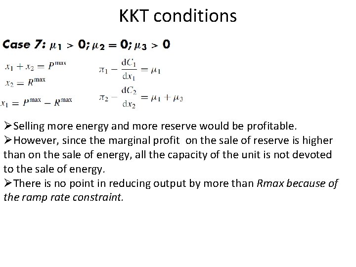 KKT conditions ØSelling more energy and more reserve would be profitable. ØHowever, since the