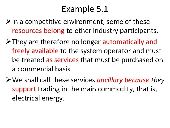 Example 5. 1 Ø In a competitive environment, some of these resources belong to