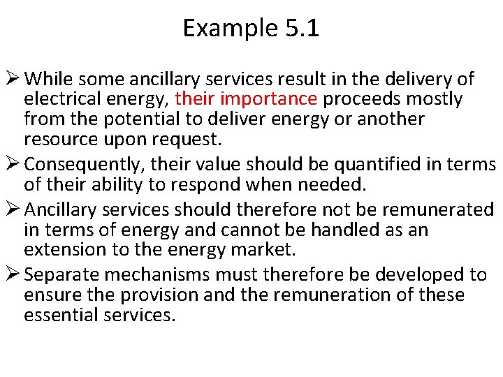 Example 5. 1 Ø While some ancillary services result in the delivery of electrical