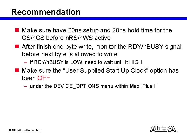 Recommendation n Make sure have 20 ns setup and 20 ns hold time for