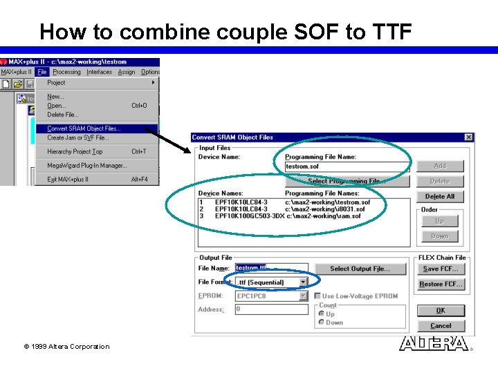 How to combine couple SOF to TTF © 1999 Altera Corporation 