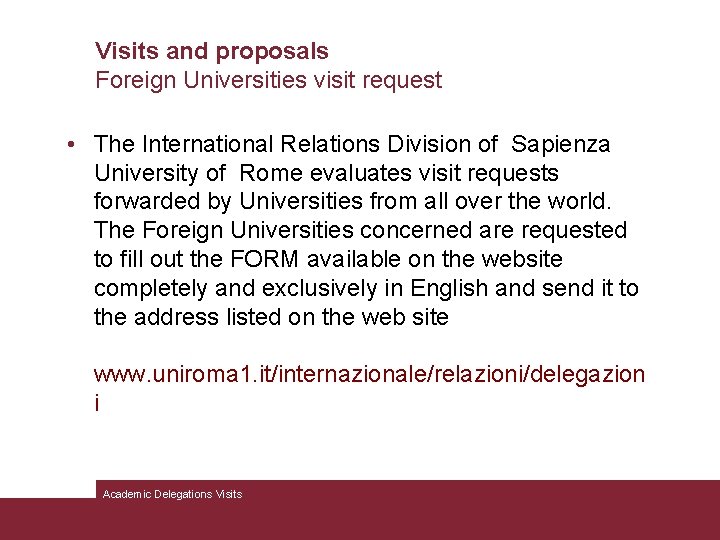 Visits and proposals Foreign Universities visit request • The International Relations Division of Sapienza
