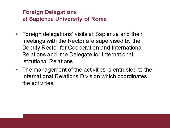 Foreign Delegations at Sapienza University of Rome • Foreign delegations’ visits at Sapienza and