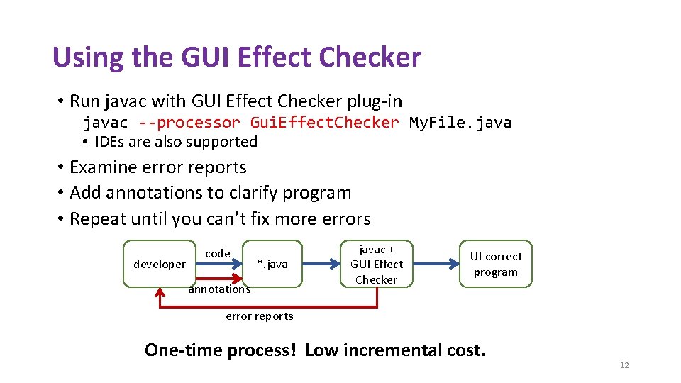 Using the GUI Effect Checker • Run javac with GUI Effect Checker plug-in javac