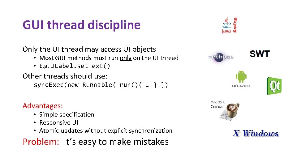 GUI thread discipline Only the UI thread may access UI objects • Most GUI