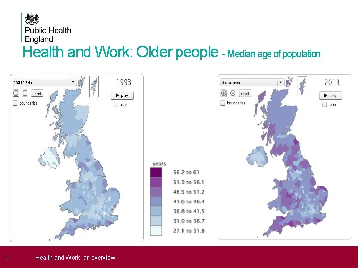 11 Health and Work: Older people - Median age of population Health and 11 Health and Work: Older people - Median age of population Health and