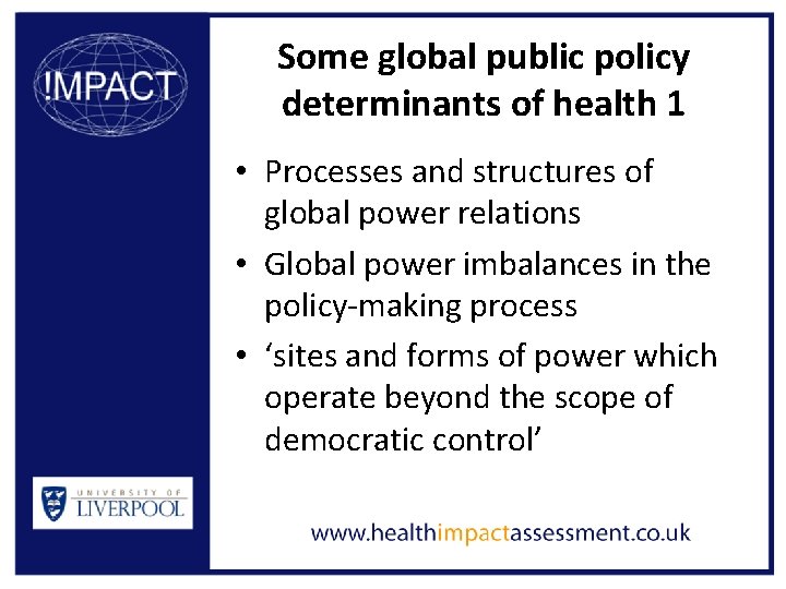 Some global public policy determinants of health 1 • Processes and structures of global