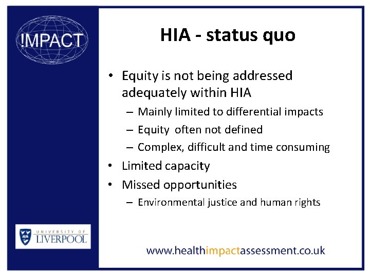 HIA - status quo • Equity is not being addressed adequately within HIA –