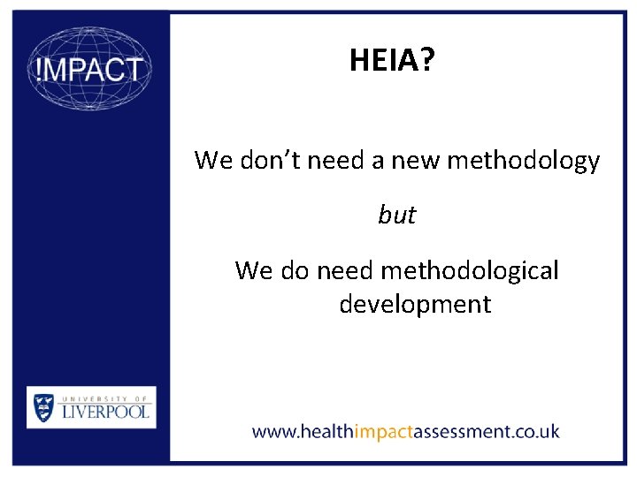 HEIA? We don’t need a new methodology but We do need methodological development 