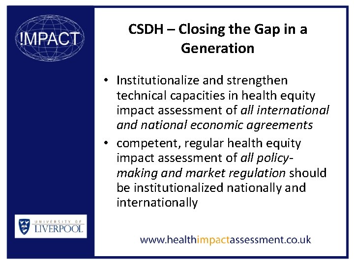 CSDH – Closing the Gap in a Generation • Institutionalize and strengthen technical capacities