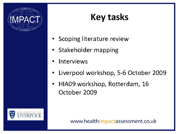 Key tasks • Scoping literature review • Stakeholder mapping • Interviews • Liverpool workshop,