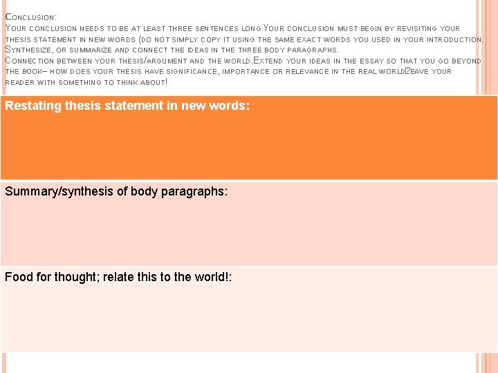 CONCLUSION: YOUR CONCLUSION NEEDS TO BE AT LEAST THREE SENTENCES LONG. YOUR CONCLUSION MUST