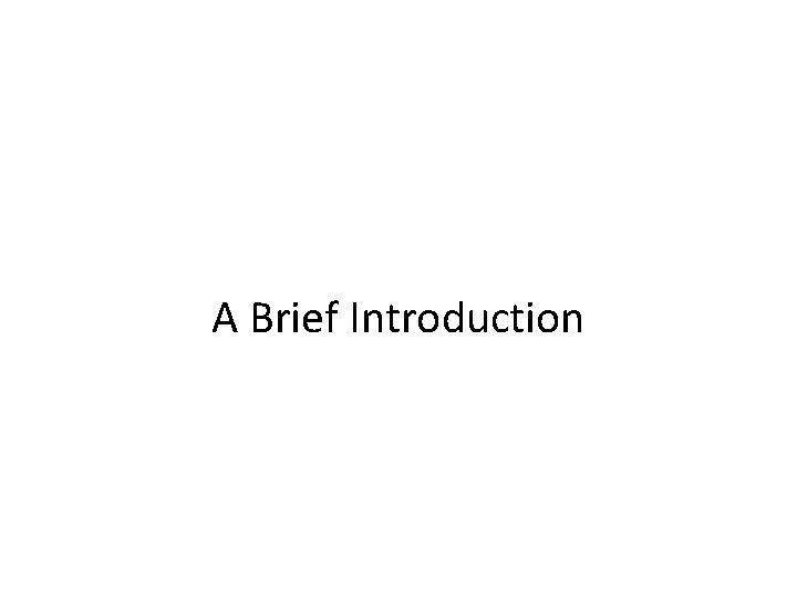 A Brief Introduction 