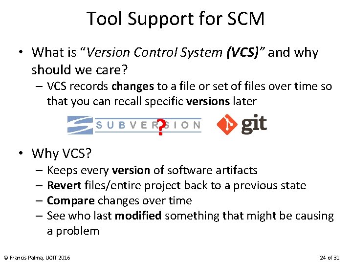 Tool Support for SCM • What is “Version Control System (VCS)” and why should