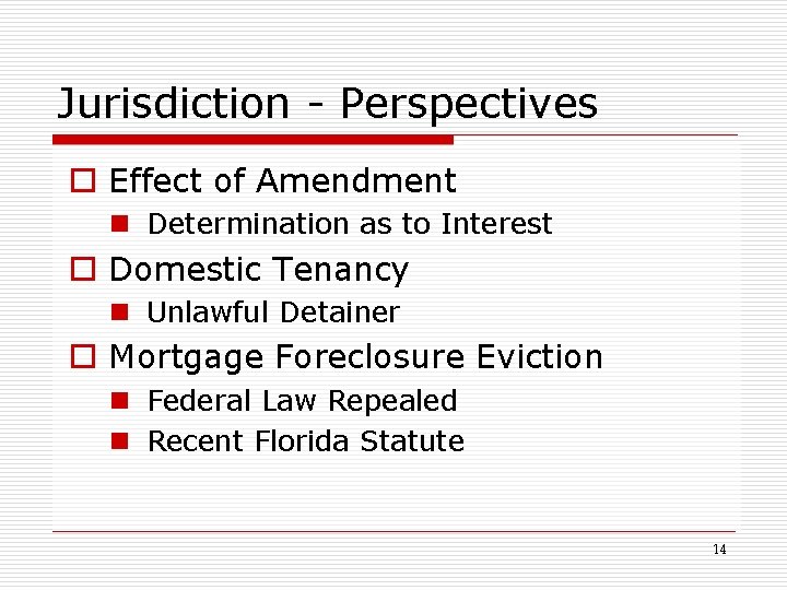 Jurisdiction - Perspectives o Effect of Amendment n Determination as to Interest o Domestic