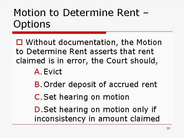 Motion to Determine Rent – Options o Without documentation, the Motion to Determine Rent