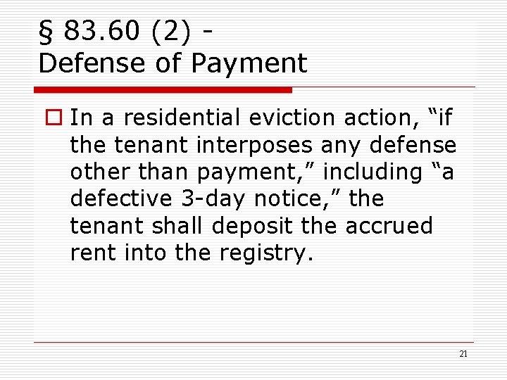 § 83. 60 (2) - Defense of Payment o In a residential eviction action,