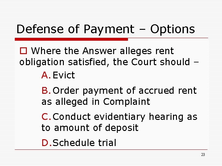 Defense of Payment – Options o Where the Answer alleges rent obligation satisfied, the