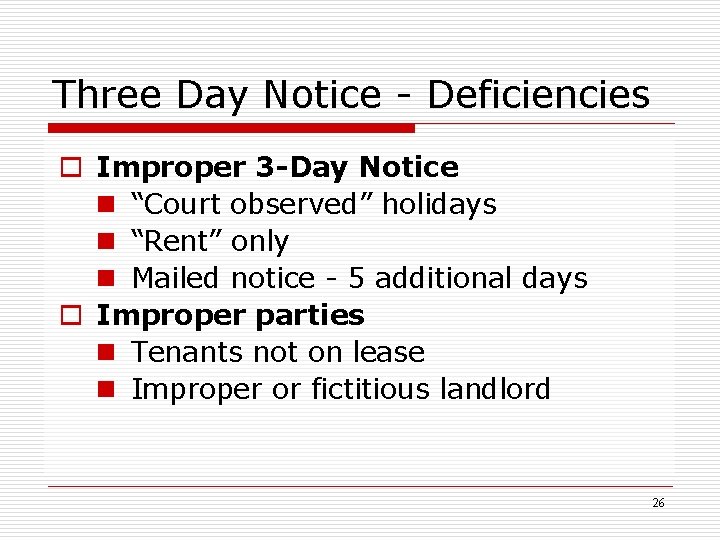 Three Day Notice - Deficiencies o Improper 3 -Day Notice n “Court observed” holidays