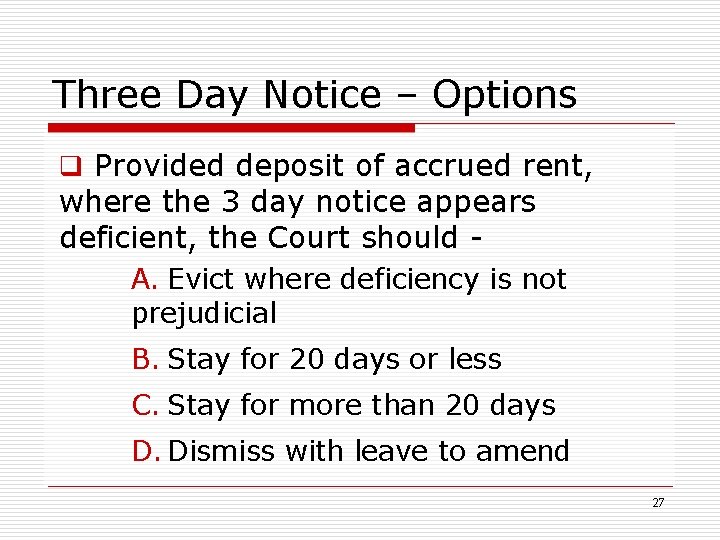 Three Day Notice – Options q Provided deposit of accrued rent, where the 3