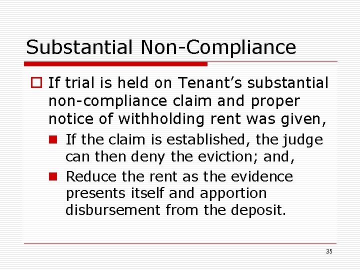 Substantial Non-Compliance o If trial is held on Tenant’s substantial non-compliance claim and proper